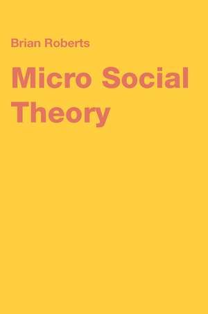 Micro Social Theory de Brian Roberts