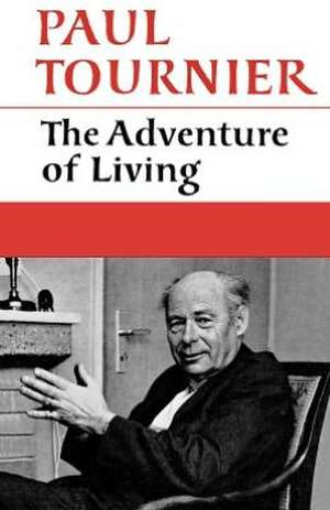 The Adventure of Living de Paul Tournier