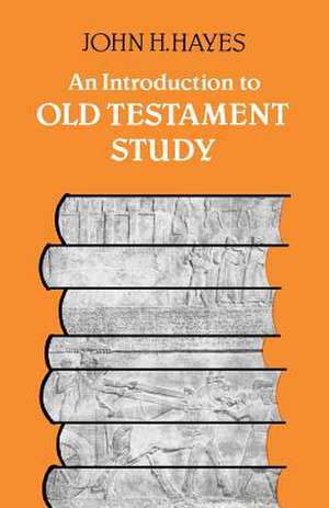 An Introduction to Old Testament Study de John H. Hayes