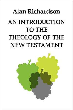 An Introduction to the Theology of the New Testament de Alan Richardson