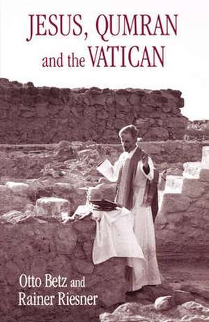 Jesus, Qumran and the Vatican de Otto Betz