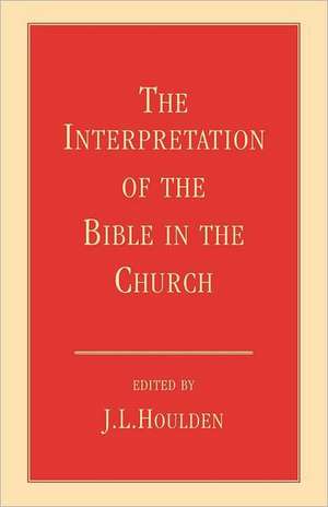 The Interpretation of the Bible in the Church de J. L. Houlden