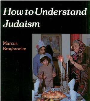 How to Understand Judaism de Marcus Braybrooke