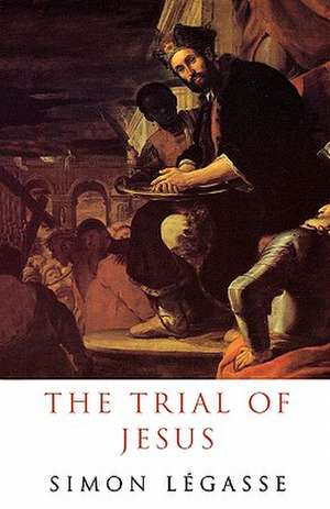 The Trial of Jesus de Simon Legasse