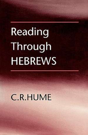 Reading Through Hebrews de C. R. Hume