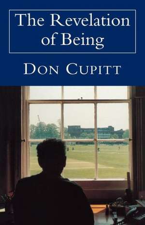 The Revelation of Being de Don Cupitt