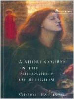 A Short Course in the Philosophy of Religion de George Pattison