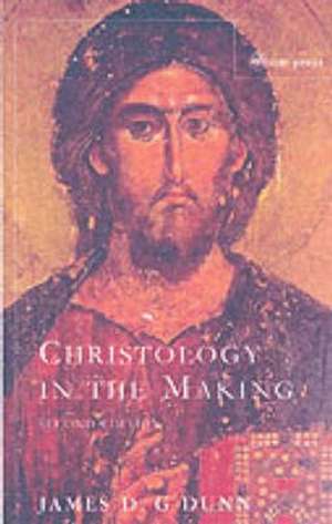 Christology in the Making de JAMES D.G. DUNN