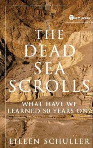 The Dead Sea Scrolls de Eileen M. Schuller