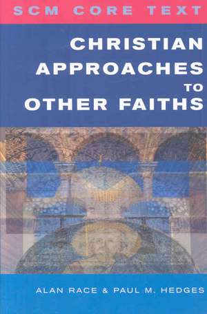 Christian Approaches to Other Faiths de Paul Hedges