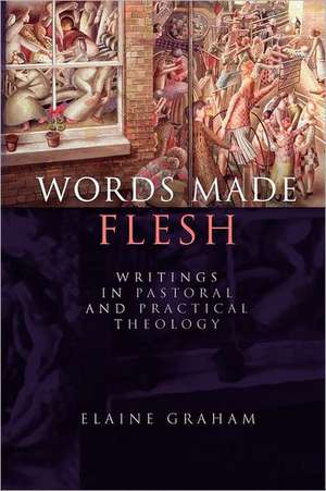 Words Made Flesh de Elaine Graham