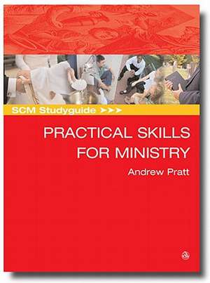 Practical Skills for Ministry de Andrew Pratt