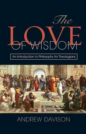 The Love of Wisdom de Andrew Davison