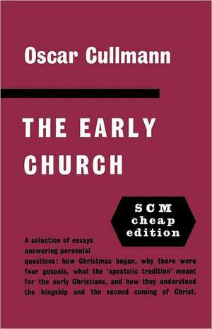 The Early Church de Oscar Cullmann