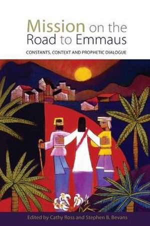 Mission on the Road to Emmaus de Stephen B. Bevans