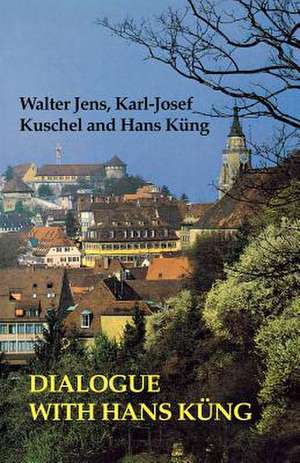 Dialogue with Hans Kung de Walter Jens