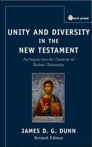 Unity and Diversity in the New Testament de JAMES D.G. DUNN