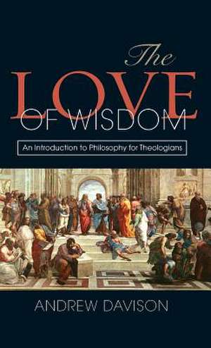 The Love of Wisdom de Andrew Davison