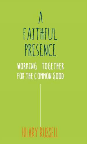 A Faithful Presence de Hillary Russell