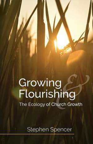 Growing and Flourishing de Stephen Spencer