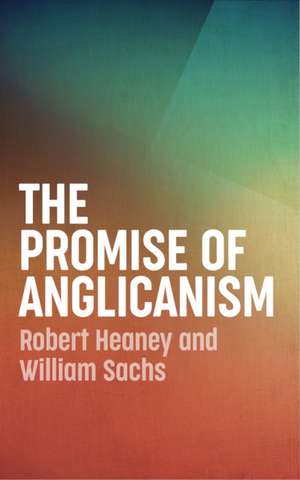 The Promise of Anglicanism de Robert S Heaney