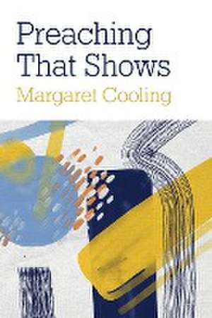 Preaching that Shows de Margaret Cooling