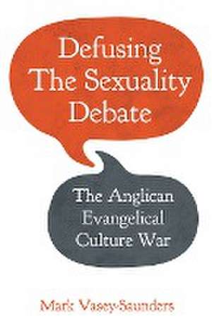 Defusing the Sexuality Debate de Mark Vasey-Saunders