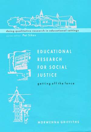 Educational Research for Social Justice de Morwenna Griffiths