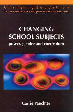 Changing School Subjects de N/A Paechter