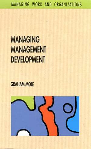 Managing Management Development de MOLE