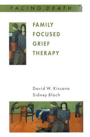 Family Focused Grief Therapy de David Kissane