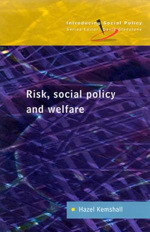 RISK, SOCIAL POLICY AND WELFARE de Hazel Kemshall