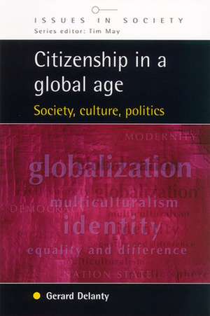 Citizenship in a Global Age de N/A Delanty