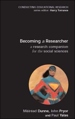 Becoming a Researcher: A Research Companion for the Social Sciences de Mairead Dunne