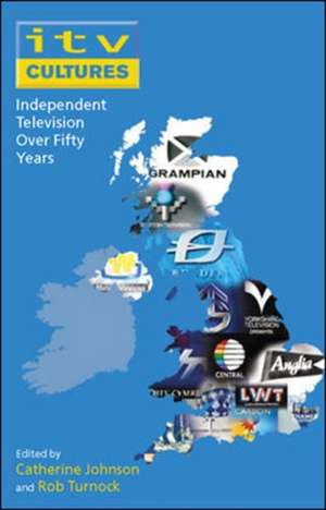 ITV Cultures: Independent Television Over Fifty Years de Catherine Johnson