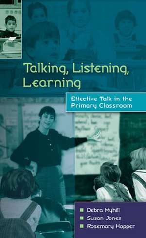 Talking, Listening, Learning de Debra Myhill