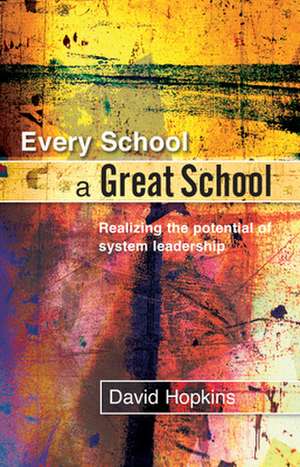 Every School a Great School de David Hopkins