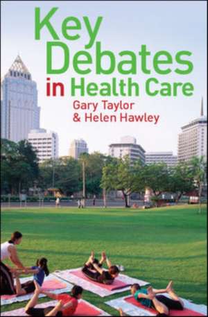 Key Debates in Healthcare de Gary Taylor