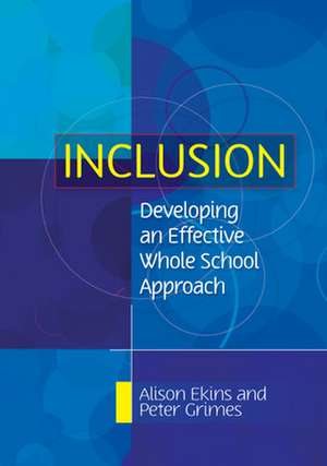 Inclusion: Developing an Effective Whole School Approach de Alison Ekins