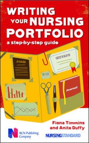 Writing your Nursing Portfolio: A Step-by-step Guide de Fiona Timmins