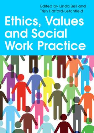 Ethics, Values and Social Work Practice de Linda Bell