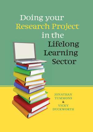 Doing your Research Project in the Lifelong Learning Sector de Jonathan Tummons