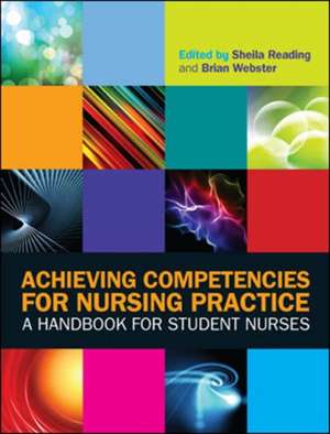 Achieving Competencies for Nursing Practice: A Handbook for Student Nurses de Sheila Reading