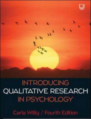 Introducing Qualitative Research in Psychology 4e de Carla Willig