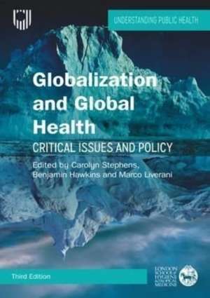 Globalization and Global Health: Critical Issues and Policy, 3e de Carolyn Stephens