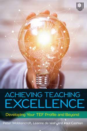 Achieving Teaching Experience: Developing Your TEF Profile and Beyond de Peter Wolstencroft