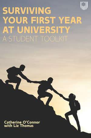 Surviving Your First Year at University: A Student Toolkit de Catherine O'Connor