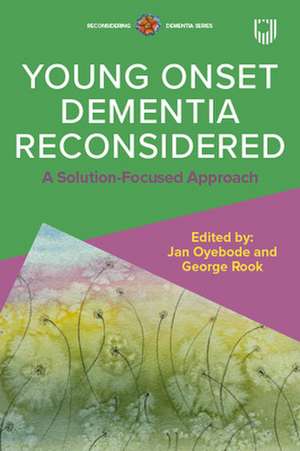 Reconsidering Young Onset Dementia de Jan Oyebode