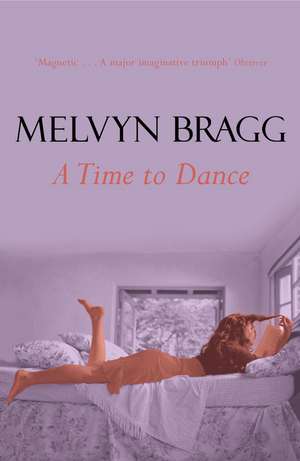 Time To Dance de Melvyn Bragg