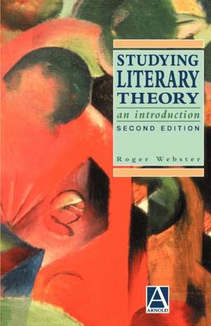 Studying Literary Theory: An Introduction de Roger Webster